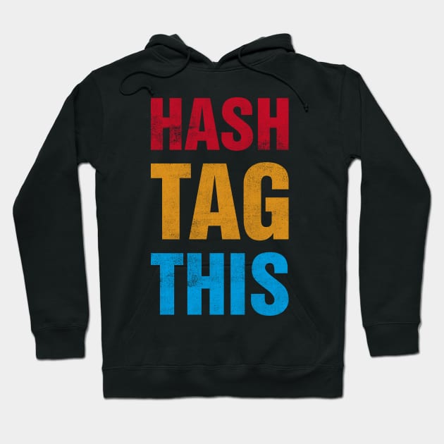 Hashtag This Hoodie by cowyark rubbark